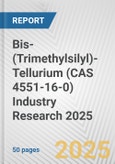 Bis-(Trimethylsilyl)-Tellurium (CAS 4551-16-0) Industry Research 2025: Global and Regional Market Trends 2019-2024 and Forecast to 2029- Product Image