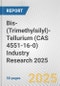 Bis-(Trimethylsilyl)-Tellurium (CAS 4551-16-0) Industry Research 2025: Global and Regional Market Trends 2019-2024 and Forecast to 2029 - Product Image