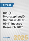 Bis-(4-Hydroxyphenyl)-Sulfone (CAS 80-09-1) Industry Research 2025: Global and Regional Market Trends 2019-2024 and Forecast to 2029- Product Image