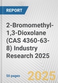 2-Bromomethyl-1,3-Dioxolane (CAS 4360-63-8) Industry Research 2025: Global and Regional Market Trends 2019-2024 and Forecast to 2029- Product Image