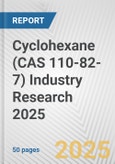 Cyclohexane (CAS 110-82-7) Industry Research 2025: Global and Regional Market Trends 2019-2024 and Forecast to 2029- Product Image