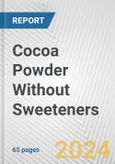 Cocoa Powder Without Sweeteners: European Union Market Outlook 2023-2027- Product Image