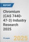 Chromium (CAS 7440-47-3) Industry Research 2025: Global and Regional Market Trends 2019-2024 and Forecast to 2029 - Product Image