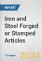 Iron and Steel Forged or Stamped Articles: European Union Market Outlook 2023-2027 - Product Image