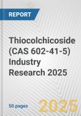 Thiocolchicoside (CAS 602-41-5) Industry Research 2025: Global and Regional Market Trends 2019-2024 and Forecast to 2029- Product Image