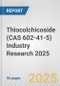 Thiocolchicoside (CAS 602-41-5) Industry Research 2025: Global and Regional Market Trends 2019-2024 and Forecast to 2029 - Product Thumbnail Image