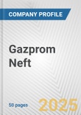 Gazprom Neft Fundamental Company Report Including Financial, SWOT, Competitors and Industry Analysis- Product Image