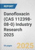 Danofloxacin (CAS 112398-08-0) Industry Research 2025: Global and Regional Market Trends 2019-2024 and Forecast to 2029- Product Image