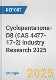 Cyclopentanone-D8 (CAS 4477-17-2) Industry Research 2025: Global and Regional Market Trends 2019-2024 and Forecast to 2029- Product Image