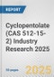 Cyclopentolate (CAS 512-15-2) Industry Research 2025: Global and Regional Market Trends 2019-2024 and Forecast to 2029 - Product Image