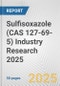 Sulfisoxazole (CAS 127-69-5) Industry Research 2025: Global and Regional Market Trends 2019-2024 and Forecast to 2029 - Product Image