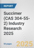 Succimer (CAS 304-55-2) Industry Research 2025: Global and Regional Market Trends 2019-2024 and Forecast to 2029- Product Image