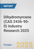 Dihydromyrcene (CAS 2436-90-0) Industry Research 2025: Global and Regional Market Trends 2019-2024 and Forecast to 2029- Product Image