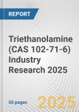 Triethanolamine (CAS 102-71-6) Industry Research 2025: Global and Regional Market Trends 2019-2024 and Forecast to 2029- Product Image