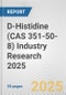 D-Histidine (CAS 351-50-8) Industry Research 2025: Global and Regional Market Trends 2019-2024 and Forecast to 2029 - Product Thumbnail Image