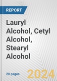 Lauryl Alcohol, Cetyl Alcohol, Stearyl Alcohol: European Union Market Outlook 2023-2027- Product Image