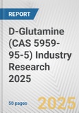 D-Glutamine (CAS 5959-95-5) Industry Research 2025: Global and Regional Market Trends 2019-2024 and Forecast to 2029- Product Image