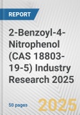 2-Benzoyl-4-Nitrophenol (CAS 18803-19-5) Industry Research 2025: Global and Regional Market Trends 2019-2024 and Forecast to 2029- Product Image