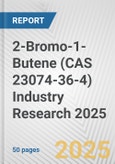 2-Bromo-1-Butene (CAS 23074-36-4) Industry Research 2025: Global and Regional Market Trends 2019-2024 and Forecast to 2029- Product Image