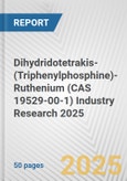 Dihydridotetrakis-(Triphenylphosphine)-Ruthenium (CAS 19529-00-1) Industry Research 2025: Global and Regional Market Trends 2019-2024 and Forecast to 2029- Product Image