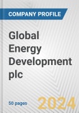 Global Energy Development plc Fundamental Company Report Including Financial, SWOT, Competitors and Industry Analysis- Product Image