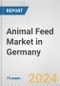 Animal Feed Market in Germany: Business Report 2024 - Product Thumbnail Image