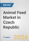 Animal Feed Market in Czech Republic: Business Report 2024 - Product Thumbnail Image