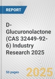 D-Glucuronolactone (CAS 32449-92-6) Industry Research 2025: Global and Regional Market Trends 2019-2024 and Forecast to 2029- Product Image