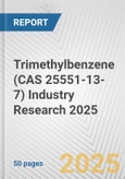 Trimethylbenzene (CAS 25551-13-7) Industry Research 2025: Global and Regional Market Trends 2019-2024 and Forecast to 2029- Product Image