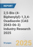 2,5-Bis-(4-Biphenylyl)-1,3,4-Oxadiazole (CAS 2043-06-3) Industry Research 2025: Global and Regional Market Trends 2019-2024 and Forecast to 2029- Product Image