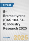 ß-Bromostyrene (CAS 103-64-0) Industry Research 2025: Global and Regional Market Trends 2019-2024 and Forecast to 2029- Product Image