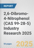 2,6-Dibromo-4-Nitrophenol (CAS 99-28-5) Industry Research 2025: Global and Regional Market Trends 2019-2024 and Forecast to 2029- Product Image