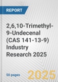 2,6,10-Trimethyl-9-Undecenal (CAS 141-13-9) Industry Research 2025: Global and Regional Market Trends 2019-2024 and Forecast to 2029- Product Image