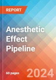 Anesthetic Effect - Pipeline Insight, 2024- Product Image