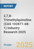 2,7,8-Trimethylquinoline (CAS 102871-68-1) Industry Research 2025: Global and Regional Market Trends 2019-2024 and Forecast to 2029- Product Image