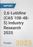 2,6-Lutidine (CAS 108-48-5) Industry Research 2025: Global and Regional Market Trends 2019-2024 and Forecast to 2029- Product Image