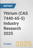 Yttrium (CAS 7440-65-5) Industry Research 2025: Global and Regional Market Trends 2019-2024 and Forecast to 2029- Product Image