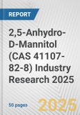 2,5-Anhydro-D-Mannitol (CAS 41107-82-8) Industry Research 2025: Global and Regional Market Trends 2019-2024 and Forecast to 2029- Product Image