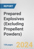 Prepared Explosives (Excluding Propellent Powders): European Union Market Outlook 2023-2027- Product Image