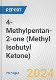 4-Methylpentan-2-one (Methyl Isobutyl Ketone): European Union Market Outlook 2023-2027- Product Image