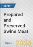 Prepared and Preserved Swine Meat: European Union Market Outlook 2023-2027- Product Image