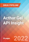 Acthar Gel - API Insight, 2022- Product Image