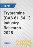 Tryptamine (CAS 61-54-1) Industry Research 2025: Global and Regional Market Trends 2019-2024 and Forecast to 2029- Product Image