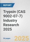 Trypsin (CAS 9002-07-7) Industry Research 2025: Global and Regional Market Trends 2019-2024 and Forecast to 2029- Product Image