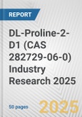 DL-Proline-2-D1 (CAS 282729-06-0) Industry Research 2025: Global and Regional Market Trends 2019-2024 and Forecast to 2029- Product Image