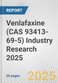 Venlafaxine (CAS 93413-69-5) Industry Research 2025: Global and Regional Market Trends 2019-2024 and Forecast to 2029- Product Image