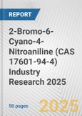 2-Bromo-6-Cyano-4-Nitroaniline (CAS 17601-94-4) Industry Research 2025: Global and Regional Market Trends 2019-2024 and Forecast to 2029- Product Image