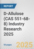 D-Allulose (CAS 551-68-8) Industry Research 2025: Global and Regional Market Trends 2019-2024 and Forecast to 2029- Product Image