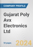 Gujarat Poly Avx Electronics Ltd. Fundamental Company Report Including Financial, SWOT, Competitors and Industry Analysis- Product Image