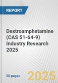 Dextroamphetamine (CAS 51-64-9) Industry Research 2025: Global and Regional Market Trends 2019-2024 and Forecast to 2029- Product Image